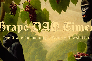 The Grape DAO Times, Issue #3