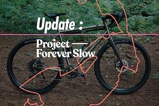 Update… Project Forever Slow