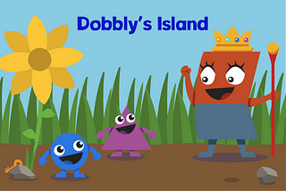 Welcome to Dobbly’s Island!