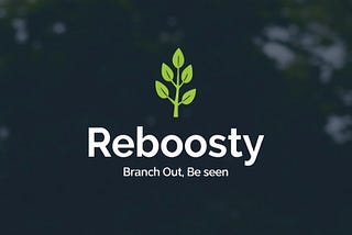 Reboosty : Branch Out. Be Seen.