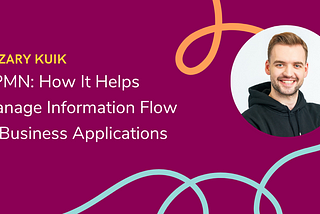 BPMN: How It Helps Manage Information Flow in Business Applications
