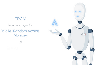 Parallel Random Access Memory (PRAM)