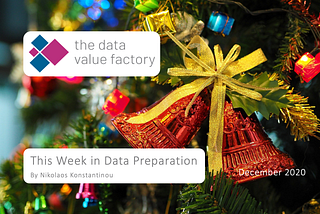 This week in data preparation — A weekly post by The Data Value Factory, with news items from the data preparation market.