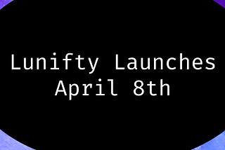 Lunifty Launches