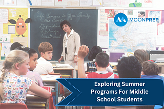 Exploring Summer Programs For Middle School Students