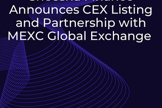 Sheesha Finance Announces CEX Listing and Partnership with MEXC Global Exchange