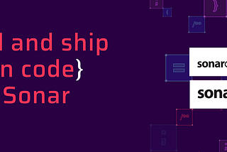 Develop and deploy CLEAN <code> with Sonar — a case study
