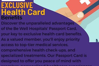 Exclusive Health Card Benefits- Be Well Passport Card- Be Well Hospitals- Chennai