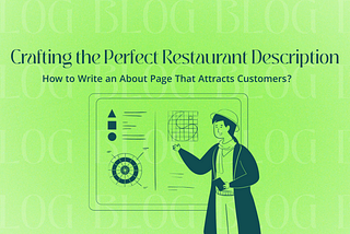 Crafting the Perfect Restaurant Description: How to Write an About Page That Attracts Customers