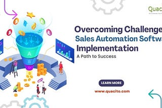 Overcoming Challenges in Sales Automation Software Implementation: A Path to Success