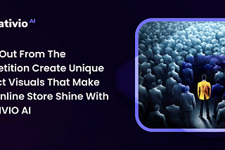 Stand Out From the Competition Create Unique Product Visuals That Make Your Online Store Shine with…
