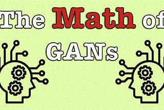 Understanding Generative Adversarial Networks Mathematically