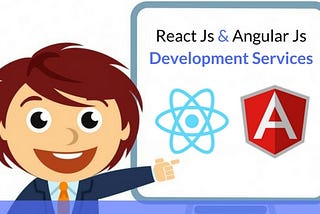 Top Angular JS & React JS Web Development Companies to Hire