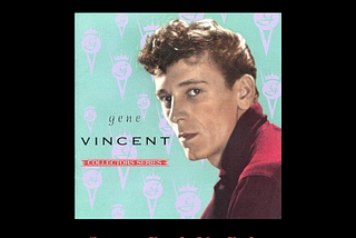 Gonna Back Up Baby—Gene Vincent and his Blue Caps