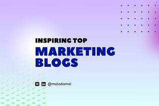 top marketing blog | by muladamai