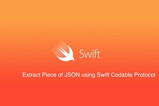 Extract Piece of JSON using Swift Codable Protocol