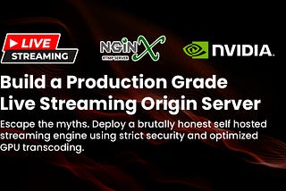Build a Production-Grade Live Streaming Origin Server