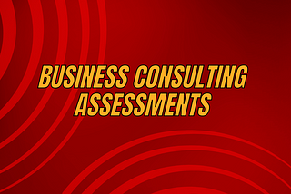 Business Consulting Assessments