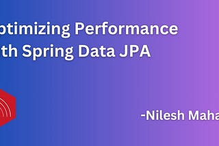 Optimizing Performance with Spring Data JPA