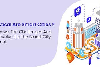 How Practical Are Smart Cities?