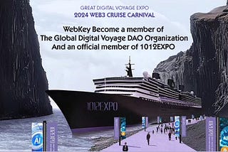 WebKey Joins the Global Digital Voyage DAO and Officially Becomes a 1012EXPO Partner!