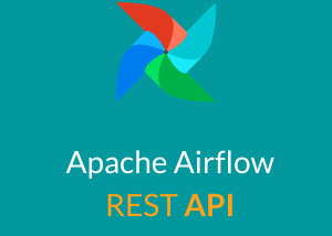 Apache Airflow Restful API Kullanımı