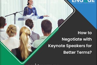 How to Negotiate with Keynote Speakers for Better Terms?