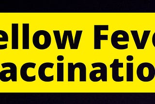 Yellow Fever Vaccine — Frequently Asked Questions