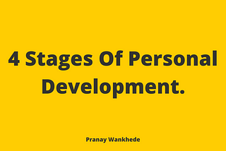 4 Stages of Personal Development.