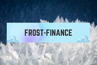 Frost Finance — Safe Yield Farming on AVAX