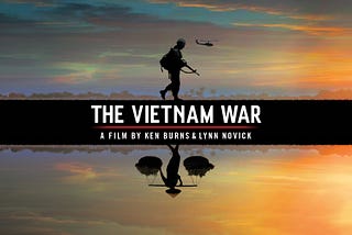 Top 10 Things I Learned from Ken Burns’ “Vietnam”