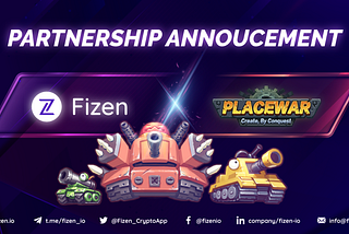 Fizen and PlaceWar Join Hands in A Strategic Partnership