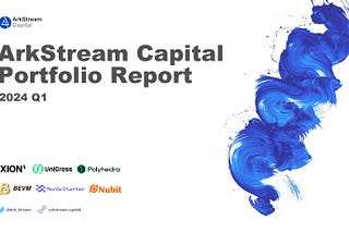 ArkStream Capital Portfolio Report in Q1 of 2024