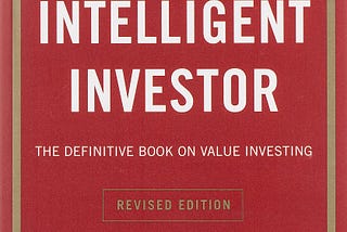 Takeaways from “The Intelligent Investor — Benjamin Graham”