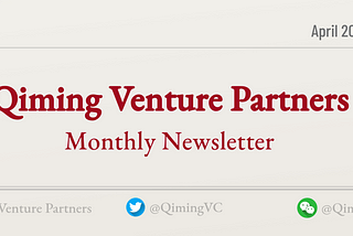 Qiming Venture Partners Monthly Newsletter — April 2023