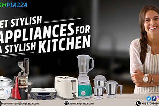 Buy Kitchen Appliances Online and make your kitchen a better place