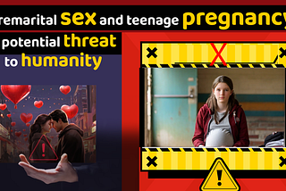 Understanding the Complex Web of Premarital Sex and Teenage Pregnancy: A Modern Crisis