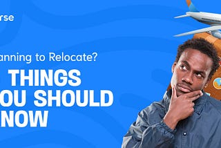 Planning to Relocate? 5 Things You Should Know.