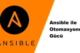 Ansible ile Otomasyonun Gücü