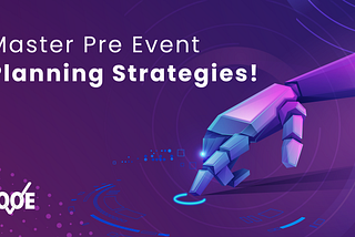 Strategizing Event Success: The Comprehensive Guide to Pre-Event Planning