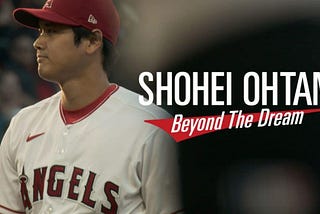 Shohei Ohtani: Beyond The Dream — Re