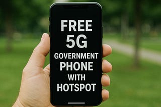 Free 5G Government Phone with Hotspot