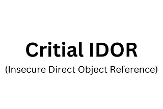 Discovered a Critical IDOR and Earned $900 for My First P1 Vulnerability!