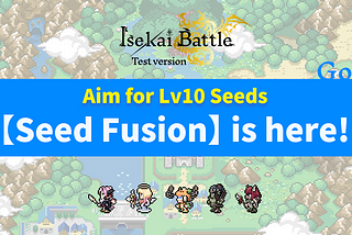 #343: Seed Fusion Implemented on the Isekai Battle Goerli Test Net Version!