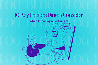 10 Key Factors Diners Consider When Choosing a Restaurant