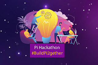 Pi Hackathon Guideline and Agenda: June 28th — Sept 30th