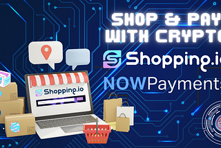 Revolutionizing Online Shopping: NOWPayments Integration on Shopping.io