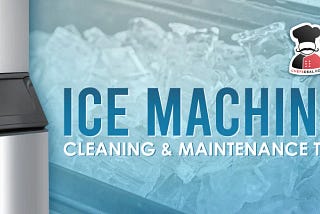Commercial Ice Machine Cleaning and Maintenance in 15 Steps