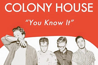 NEW MUSIC: Colony House — You Know It