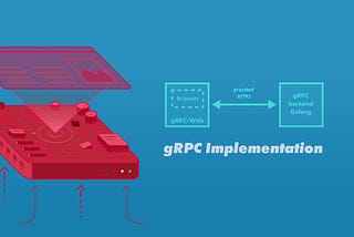 Implementation Process Of gRPC And Front-end Applications Completely